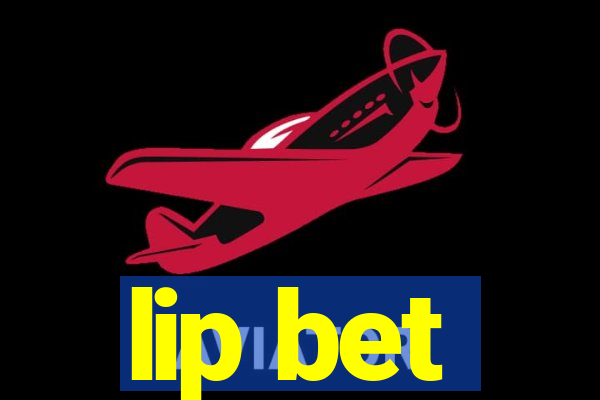 lip bet